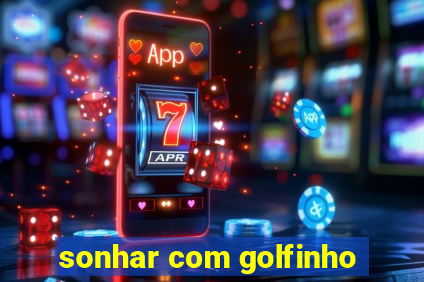 sonhar com golfinho